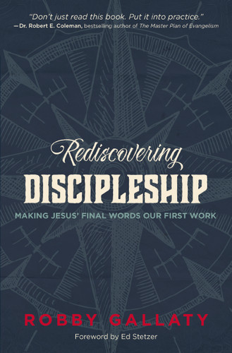 Rediscovering Discipleship: Making Jesus’ Final Words Our First Work book cover by Robby Gallaty