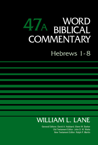 Hebrews 1-8, Volume 47A (Word Biblical Commentary) book cover by William L. Lane