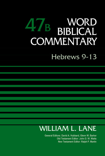 Hebrews 9-13, Volume 47B (Word Biblical Commentary) book cover by William L. Lane