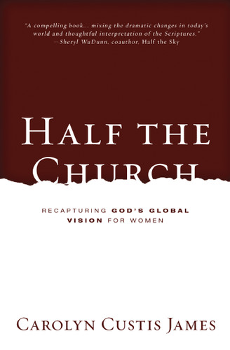 Half the Church: Recapturing God's Global Vision for Women book cover by Carolyn Custis James