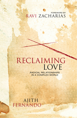 Reclaiming Love: Radical Relationships in a Complex World book cover by Ajith Fernando