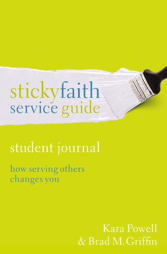 Sticky Faith Service Guide, Student Journal: How Serving Others Changes You book cover by Kara Powell, Brad M. Griffin