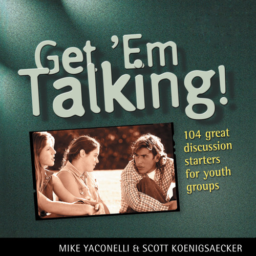 Get 'Em Talking: 104 Discussion Starters for Youth Groups book cover by Mike  Yaconelli, Scott Koenigsaecher