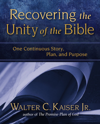 Recovering the Unity of the Bible: One Continuous Story, Plan, and Purpose book cover by Walter C. Kaiser, Jr.