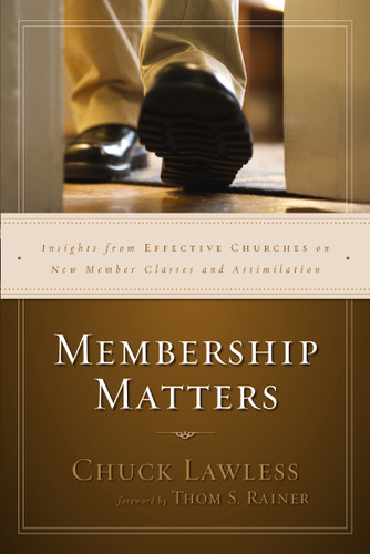 Membership Matters: Insights from Effective Churches on New Member Classes and Assimilation book cover by Chuck Lawless