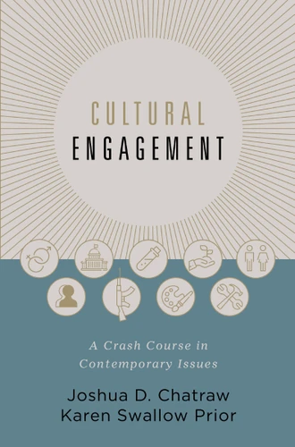 Cultural Engagement: A Crash Course in Contemporary Issues book cover by Joshua D. Chatraw, Karen Swallow Prior