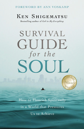 Survival Guide for the Soul: How to Flourish Spiritually in a World that Pressures Us to Achieve book cover by Ken Shigematsu