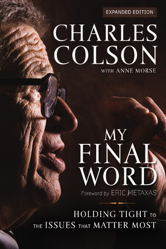 My Final Word: Holding Tight to the Issues that Matter Most book cover by Charles W. Colson
