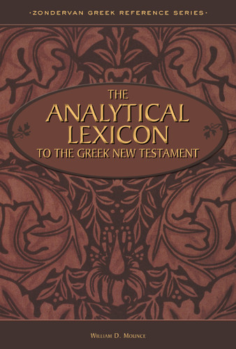 The Analytical Lexicon to the Greek New Testament (Zondervan Greek Reference Series) book cover by William D. Mounce