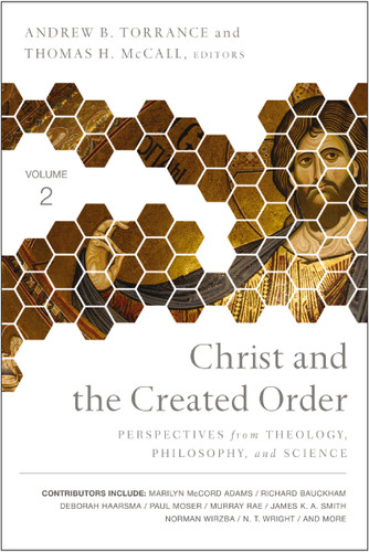 Christ and the Created Order: Perspectives from Theology, Philosophy, and Science book cover by Zondervan