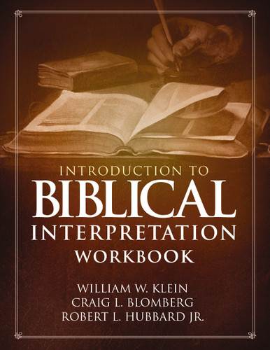 Introduction to Biblical Interpretation Workbook: Study Questions, Practical Exercises, and Lab Reports book cover by William W. Klein, Craig L. Blomberg, Robert L. Hubbard, Jr.
