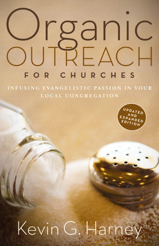 Organic Outreach for Churches: Infusing Evangelistic Passion in Your Local Congregation (Organic Outreach) book cover by Kevin G. Harney