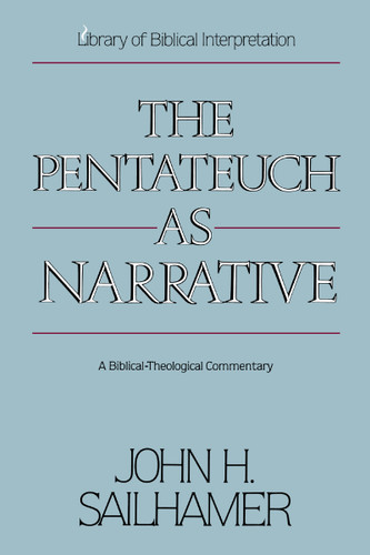 The Pentateuch as Narrative: A Biblical-Theological Commentary book cover by John H. Sailhamer