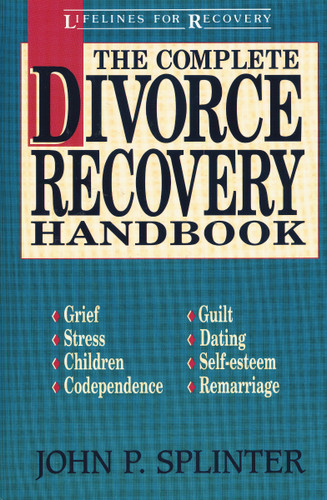 The Complete Divorce Recovery Handbook (Lifelines for Recovery) book cover by John P. Splinter