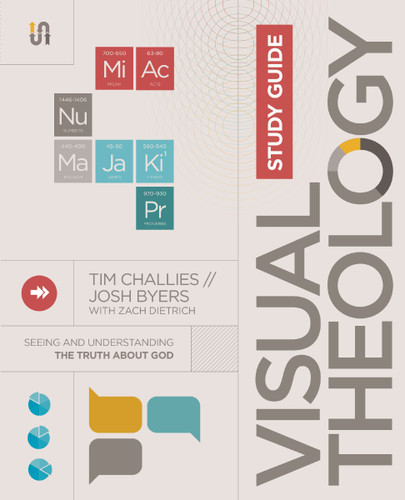 Visual Theology Study Guide: Seeing and Understanding the Truth About God book cover by Tim Challies, Josh Byers
