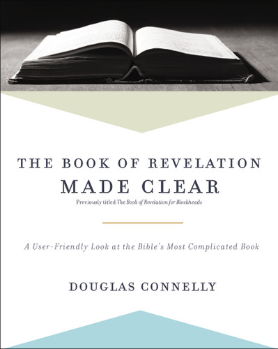 The Book of Revelation Made Clear: A User-Friendly Look at the Bible’s Most Complicated Book book cover by Douglas Connelly