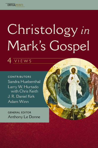 Christology in Mark's Gospel: Four Views (CriticalPoints Series) book cover by J. R. Daniel Kirk, Adam Winn, Sandra Huebenthal, L. W.  Hurtado