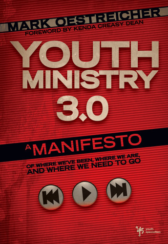 Youth Ministry 3.0: A Manifesto of Where We’ve Been, Where We Are and Where We Need to Go book cover by Mark Oestreicher