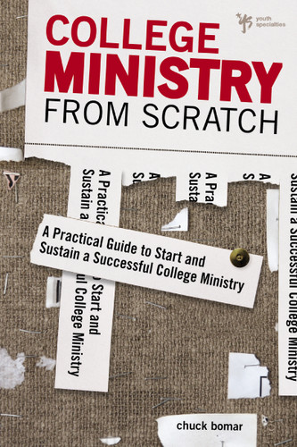 College Ministry from Scratch: A Practical Guide to Start and Sustain a Successful College Ministry book cover by Chuck Bomar