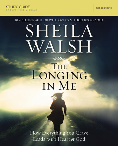The Longing in Me Bible Study Guide: A Study in the Life of David book cover by Sheila Walsh