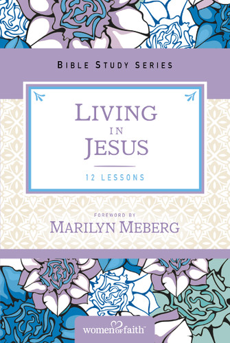 Living in Jesus (Women of Faith Study Guide Series) book cover by Marilyn Meberg
