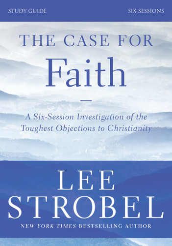 The Case for Faith Bible Study Guide Revised Edition: Investigating the Toughest Objections to Christianity book cover by Lee Strobel, Garry D. Poole