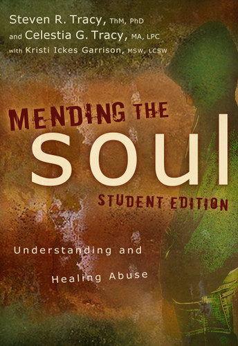 Mending the Soul Student Edition: Understanding and Healing Abuse book cover by Steven R. Tracy, Celestia G Tracy