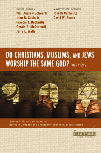 Do Christians, Muslims, and Jews Worship the Same God?: Four Views (Counterpoints: Bible and Theology) book cover by Zondervan
