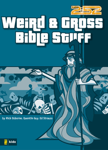 Weird and Gross Bible Stuff (2:52) book cover by Rick Osborne, Quentin Guy, Ed Strauss