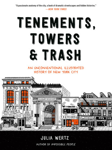 Tenements, Towers & Trash: An Unconventional Illustrated History of New York City book cover by Julia Wertz