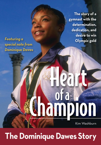 Heart of a Champion: The Dominique Dawes Story (ZonderKidz Biography) book cover by Kim Washburn