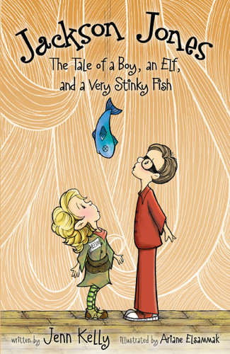 Jackson Jones, Book 1: The Tale of a Boy, an Elf, and a Very Stinky Fish book cover by Jennifer L. Kelly