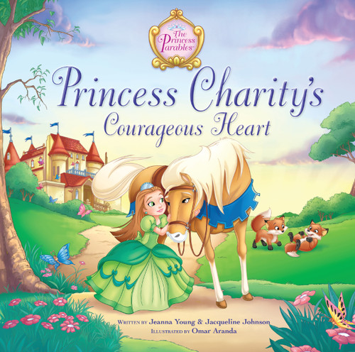 Princess Charity's Courageous Heart (The Princess Parables) book cover by Jeanna Young, Jacqueline Kinney Johnson