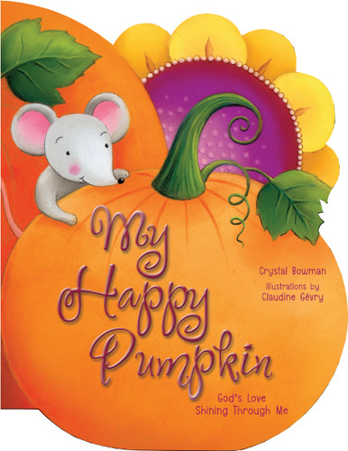 My Happy Pumpkin: God's Love Shining Through Me book cover by Crystal Bowman