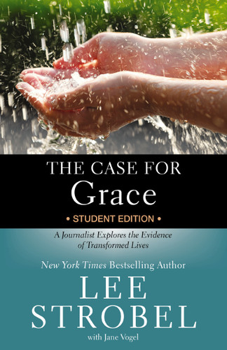 The Case for Grace Student Edition: A Journalist Explores the Evidence of Transformed Lives (Case for … Series for Students) book cover by Lee Strobel