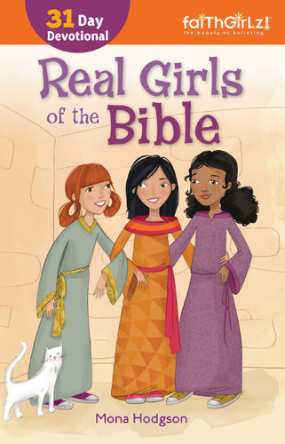 Real Girls of the Bible: A 31-Day Devotional (Faithgirlz) book cover by Mona Hodgson