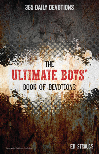 The Ultimate Boys' Book of Devotions: 365 Daily Devotions book cover by Ed Strauss