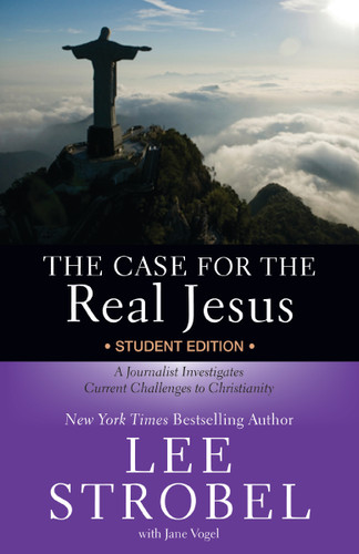 The Case for the Real Jesus Student Edition: A Journalist Investigates Current Challenges to Christianity (Case for … Series for Students) book cover by Lee Strobel