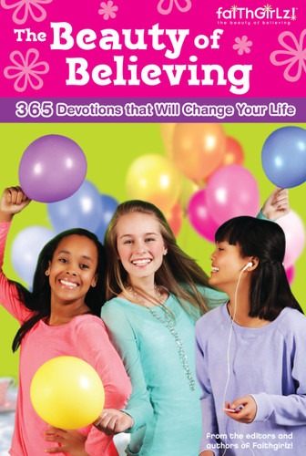 The Beauty of Believing: 365 Devotions that Will Change Your Life (Faithgirlz) book cover by Nancy N. Rue, Allia Zobel Nolan, Lois Walfrid Johnson, Kristi Holl, Mona Hodgson, Tasha K Douglas