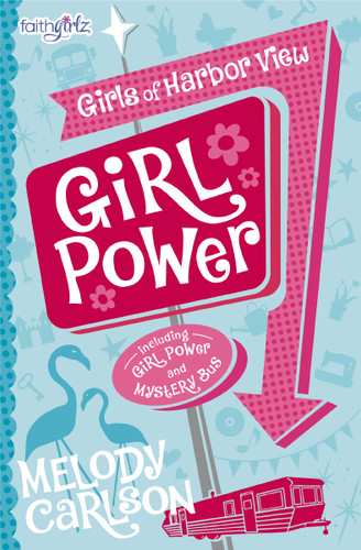 Girl Power (Faithgirlz / Girls of Harbor View) book cover by Melody Carlson