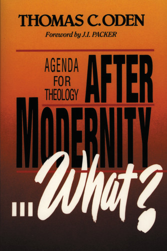 After Modernity . . . What?: Agenda for Theology book cover by Thomas C. Oden