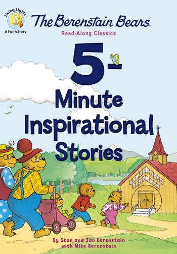 The Berenstain Bears 5-Minute Inspirational Stories: Read-Along Classics (Berenstain Bears/Living Lights: A Faith Story) book cover by Stan Berenstain, Jan Berenstain, Mike Berenstain