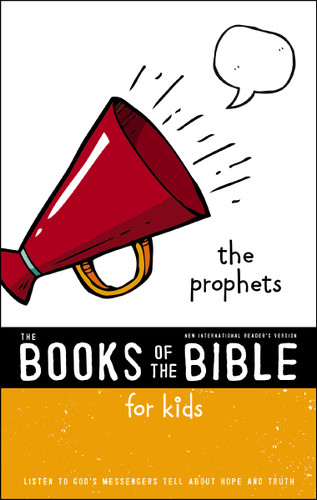 NIrV, The Books of the Bible for Kids: The Prophets, Paperback: Listen to God’s Messengers Tell about Hope and Truth (The Books of the Bible) book cover by Zondervan