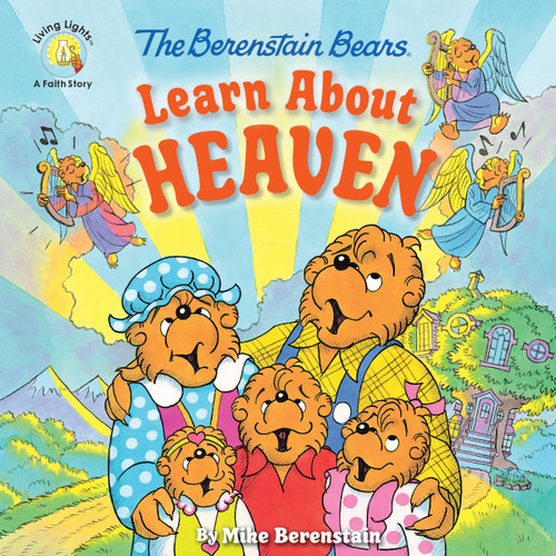 The Berenstain Bears Learn About Heaven (Berenstain Bears/Living Lights: A Faith Story) book cover by Mike Berenstain