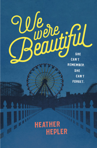 We Were Beautiful book cover by Heather Hepler