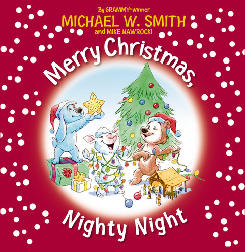 Merry Christmas, Nighty Night (Nurturing Steps) book cover by Michael W. Smith, Mike Nawrocki