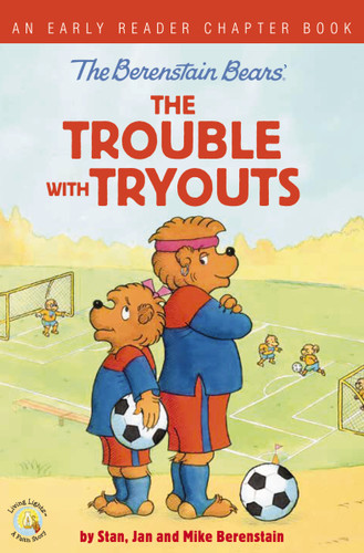 The Berenstain Bears The Trouble with Tryouts: An Early Reader Chapter Book (Berenstain Bears/Living Lights: A Faith Story) book cover by Stan Berenstain, Jan Berenstain, Mike Berenstain