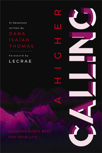 A Higher Calling: Claiming God’s Best for Your Life book cover by Dana Isaiah Thomas