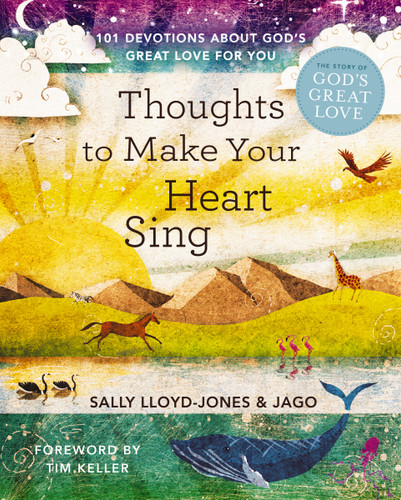 Thoughts to Make Your Heart Sing: 101 Devotions about God’s Great Love for You (The Story of God’s Great Love) book cover by Sally Lloyd-Jones