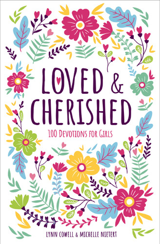 Loved and Cherished: 100 Devotions for Girls book cover by Lynn Cowell, Michelle Nietert